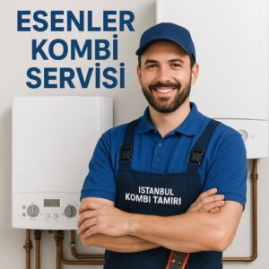 Esenler kombi servisi hizmeti.