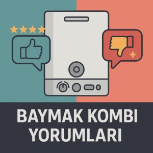 Baymak Kombi Yorumları ve Şikayetleri Görsel