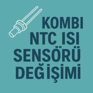 Kombi NTC Isı Sensörü Değişimi Kapak Görseli